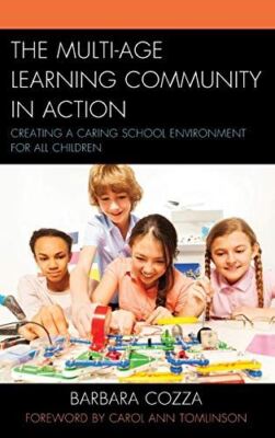 The Multi-age Learning Community in Action: Creating a Caring 