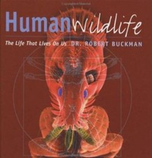 Human Wildlife: The Life That Lives on Us by ...
