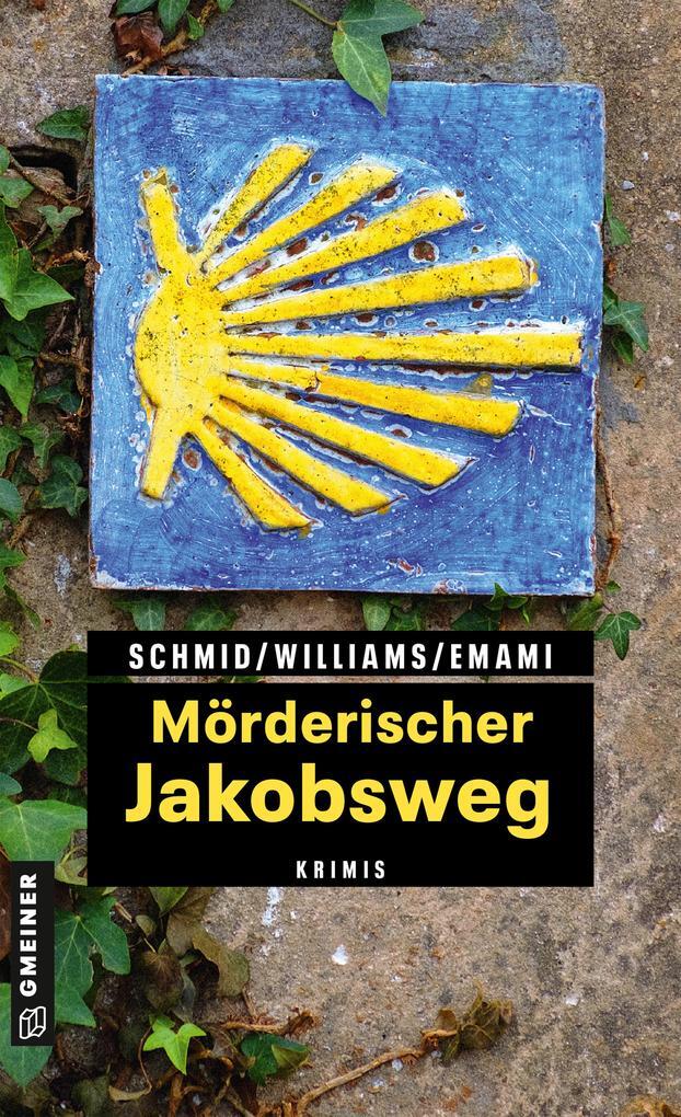 Thumbnail - Mörderischer Jakobsweg | Claudia Schmid, Fenna Williams, Leila Emami |