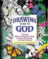 Drawing Close To God; Through Bible Scriptures By Topic, Prayers,...