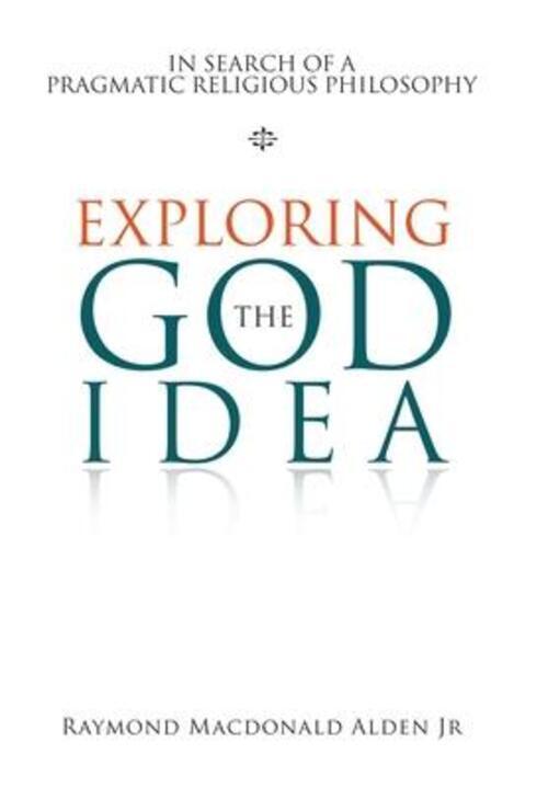 Thumbnail - Raymond Macdonald Alden Jr | Exploring The God Idea | Buch | Englisch