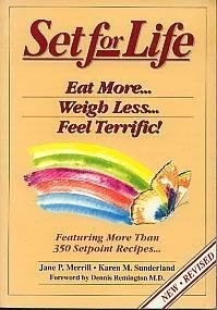 Set for Life: Eat More...Weigh Less... Feel Terrific!