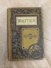 1886 Ornate Gilded Embossed Victorian Book THE POETICAL WORKS of Whitter Antique