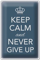Schild Blech 20X30Cm - Made In Germany - Spruch Keep Calm And Never Give Up Meta