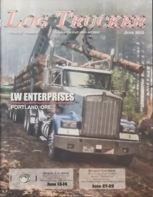Log Trucker Logging Truck Loggers World Magazine Portland Drago Oregon June 2015
