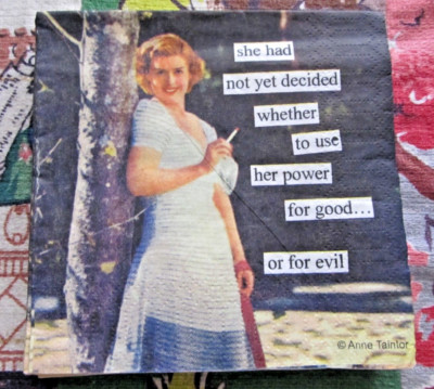 Vintage Anne Taintor ''she had not decided whether to use her power for '' Napkins