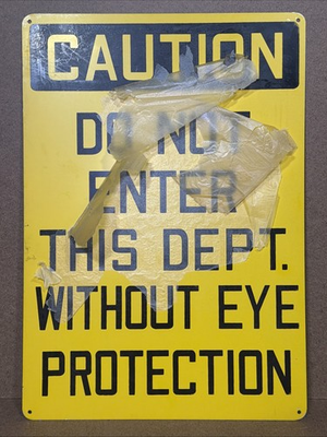 #ad VTG CAUTION Do Not Enter This Dept. Without Eye Protection Metal Sign NOS 20x14” $149.95