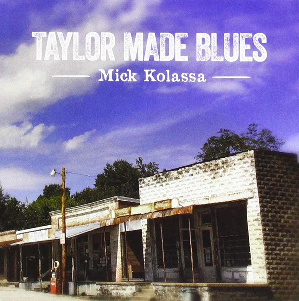 Mick Kolassa Taylor Made Blues (CD)