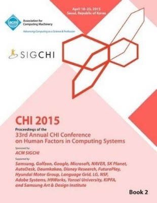 Chi Conference  CHI 15 Conference on Human Factor in Computing Sys (Taschenbuch)