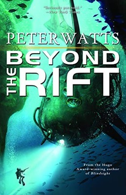 Beyond the Rift by Peter Watts (2013, Trade Paperback)