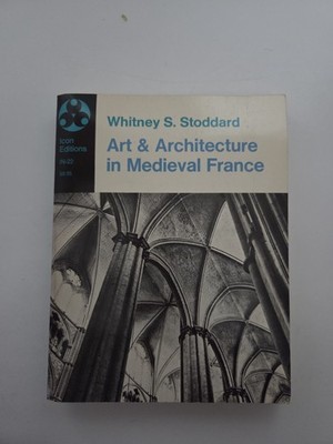Art And Architecture In Medieval France Medieval Architecture Sculpture Book