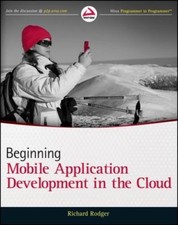 Beginning Mobile Application Development in the Cloud by Rodger, Richard