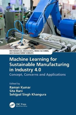 Machine Learning for Sustainable Manufacturing in Industry 4.0 - 9781032592114