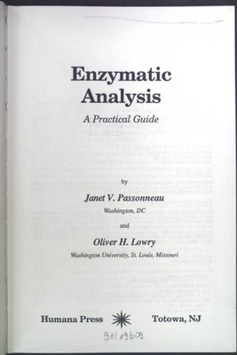 Enzymatic Analysis: A Practical Guide Biological Methods Passonneau, Janet V. an
