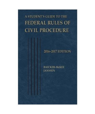 A Student's Guide to the Federal Rules of Civil Procedure, 2016 