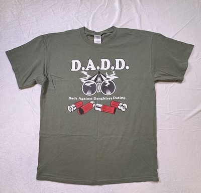 DADD Dads Against Daughters Dating Shirt Large Dad Humor