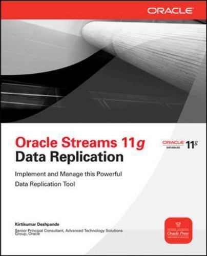 Oracle Streams 11g Data Replication by Kirtikumar Deshpande (2010 ...