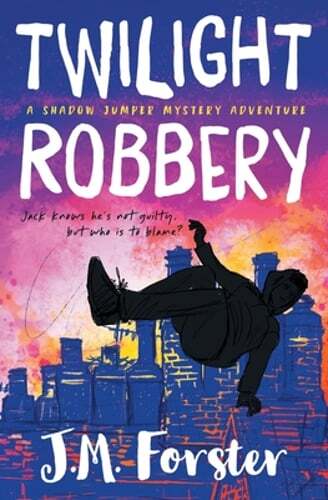 Twilight Robbery: A Shadow Jumper Mystery Adventure by J M Forster: Used - Foto 1 di 1