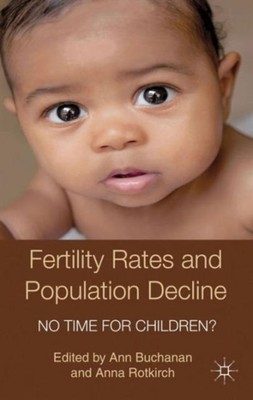 Buchanan - Fertility Rates and Population Decline  No Time for Childre - X555z