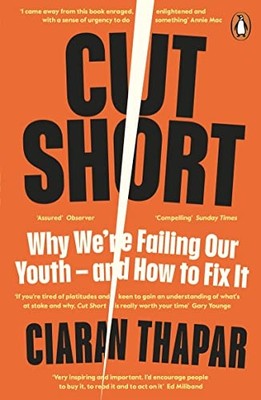 Cut Short: Why we're failing our youth - and how to fix - Paperback / softback N