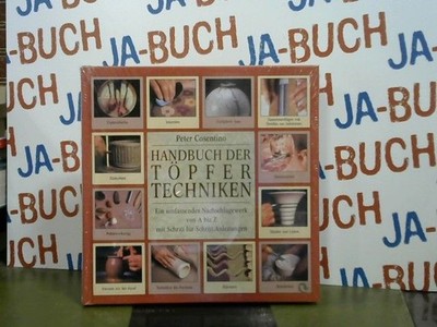 Handbuch der Töpfertechniken : ein umfassendes Nachschlagewerk von A bis Z mit S