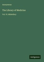 Anonymous | The Library Of Medicine | Buch | Englisch (2025) | Antigonos Verlag