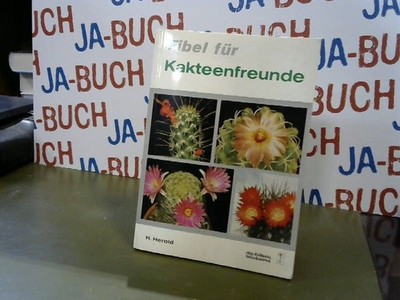 Fibel für Kakteenfreunde. Herold, H.: 141319