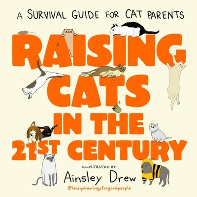 Raising Cats in the 21st Century (Hardback Book)
