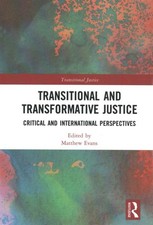 Transitional and Transformative Justice : Critical and International Perspect...