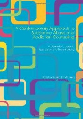 A Contemporary Approach to Substance Abuse and Addiction Counseling: A Couns...