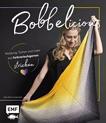 BOBBELicious stricken - Kleidung, Tücher und mehr mit Farbverlaufgarnen, Unknow