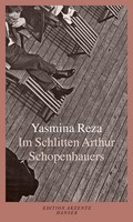 Im Schlitten Arthur Schopenhauers Yasmina Reza