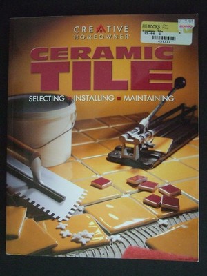Ceramic Tile: Selecting, Installing, Maintaining (Smart Guides) - paperback ...