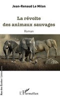 La RéVolte des Animaux Sauvages Jean-Renaud Le Milon Taschenbuch Rue des écoles
