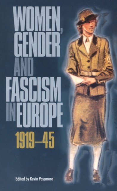 Women Gender and Fascism in Europe 191945 by Passmore PAPERBACK 9780813533087