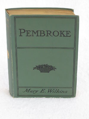 Mary Wilkins PEMBROKE Biographical Harper Brothers Publishers 1899 