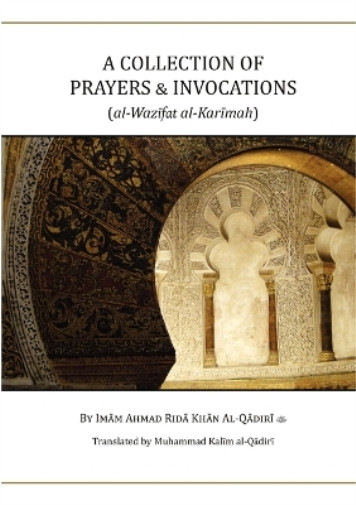 Thumbnail - Ahmad Rida Khan A Collection Of Prayers & Invocations (taschenbuch)