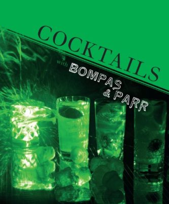 c*cktails with Bompas & Parr By Sam Bompas, Harry Parr