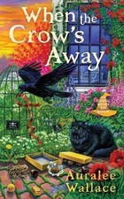 When the Crow's Away, Wallace, Auralee,  Paperback