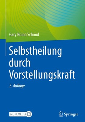 Gary Bruno Schmid Selbstheilung durch Vorstellungskraft
