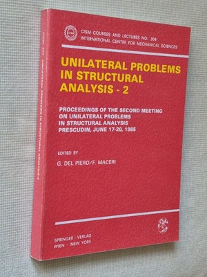 Unilateral Problems in Structural Analysis 2, ed. G. del Piero/F. Maceri (CISM)