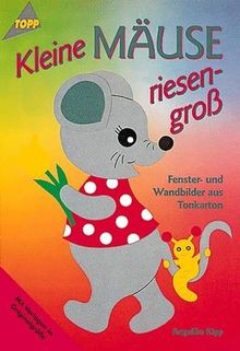 Kleine Mäuse riesengroß. Fenster- und Wandbilder aus Ton... | Buch | Zustand gut