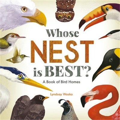 Whose Nest Is Best?: A Book of Bird Homes (Hardback or Cased Book)