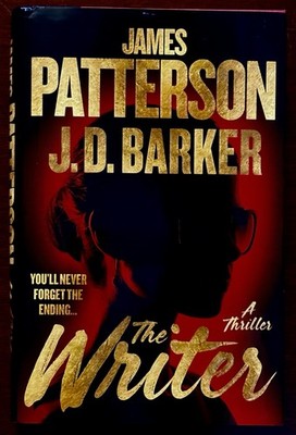 The Writer: A Thriller by James Patterson & J D Barker, 2025 Hardcover FIRST ED.