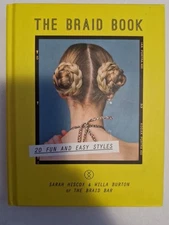 The Braid Book: 20 fun and easy styles by Sarah Hiscox, Willa Burton (Hardcover,
