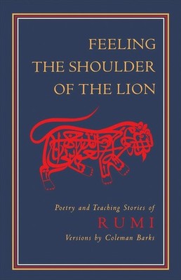 GW20c8 Feeling the Shoulder of the Lion: Poetry and Teaching Stories of Rumi
