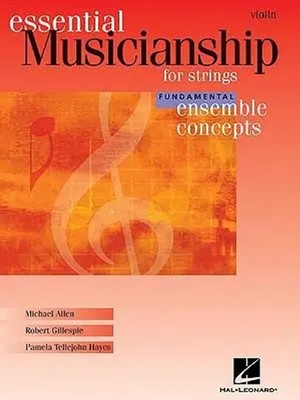 Essential Musicianship for Strings: Violin | Fundamental Ensemble Concepts