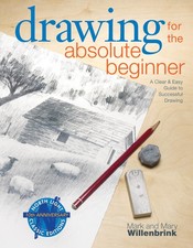 Drawing for the Absolute Beginner: A Clear  Easy Guide to Successful Drawin...