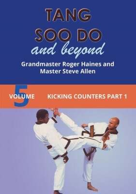 Tang Soo Do & Beyond #5 Kicking Counters Part 1 Korean Karate DVD Roger Haines