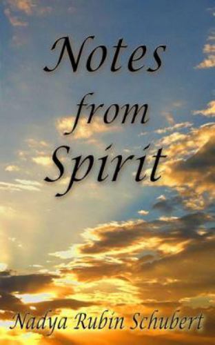Notes from Spirit by Schubert, Nadya Rubin, Brand New, Free shipping in the US